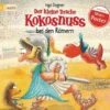 Der Kleine Drache Kokosnuss Bei Den Römern, 1 Audio-CD