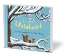 Das Kleine Waldhotel: Ein Winterwunder Für Mona Maus, 2 Audio-CDs -Hörwelt Geschaft 11695125 04