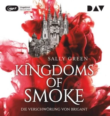 Kingdoms Of Smoke: Teil 1: Die Verschwörung Von Brigant, 2 MP3-CDs 1 Kingdoms Of Smoke: Teil 1: Die Verschwörung Von Brigant, 2 MP3-CDs