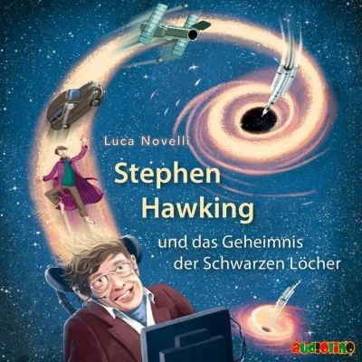Stephen Hawking Und Das Geheimnis Der Schwarzen Löcher, 1 Audio-CD 1 Stephen Hawking Und Das Geheimnis Der Schwarzen Löcher, 1 Audio-CD