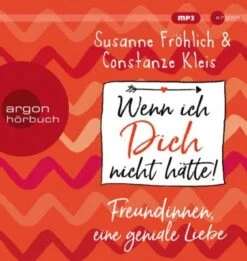 Edel CD Susanne Fröhlich - Wenn Ich Dich Nicht Hätte! Freundinnen Eine Geniale Liebe