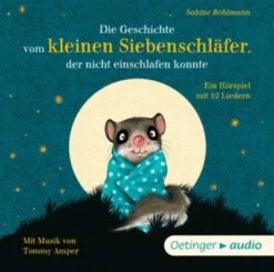 Die Geschichte Vom Kleinen Siebenschläfer, Der Nicht Einschlafen Konnte, 1 Audio-CD