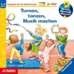 Wieso? Weshalb? Warum? Junior. Turnen, Tanzen, Musik Machen, 1 Audio-CD