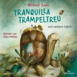Tranquilla Trampeltreu Und Weitere Fabeln Von Michael Ende, 1 Audio-CD