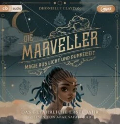 Die Marvellers - Magie Aus Licht Und Dunkelheit - Das Gefährliche Erste Jahr, 2 Audio-CD, MP3