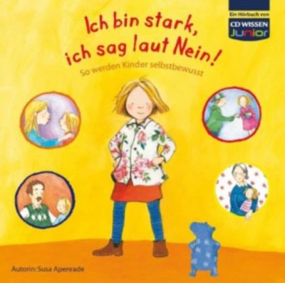 Ich Bin Stark, Ich Sag Laut Nein!, 1 Audio-CD 1 Ich Bin Stark, Ich Sag Laut Nein!, 1 Audio-CD