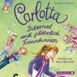 Carlotta: Internat Und Plötzlich Freundinnen, 2 Audio-CDs