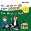 CD Die Vorschul-Lernraupe - Töne, Klänge Und Musik
