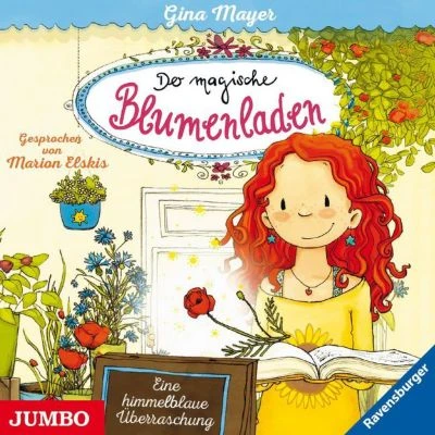 Der Magische Blumenladen: Eine Himmelblaue Überraschung, 1 Audio-CD 1 Der Magische Blumenladen: Eine Himmelblaue Überraschung, 1 Audio-CD